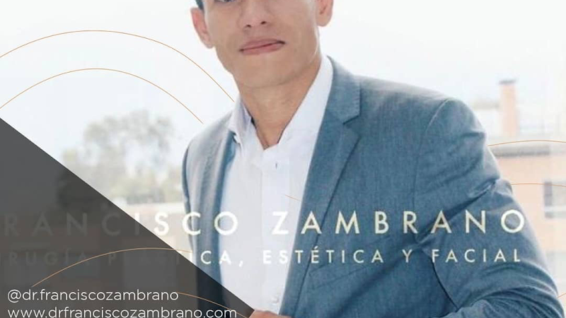 Dr Francisco Zambrano Cirugía plastica, reconstructiva y estética consultorio 715